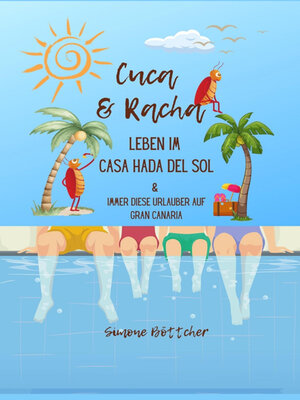 cover image of Cuca & Racha Leben im Casa Hada del Sol, zwei Kakerlakenfreunde haben ihren Spaß, Cuca die Macho Kakerlake, Racha die neugierige Kakerlake